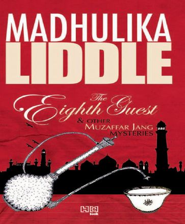 The Eighth Guest and Other Muzaffar Jang Mysteries - Madhulika Liddle