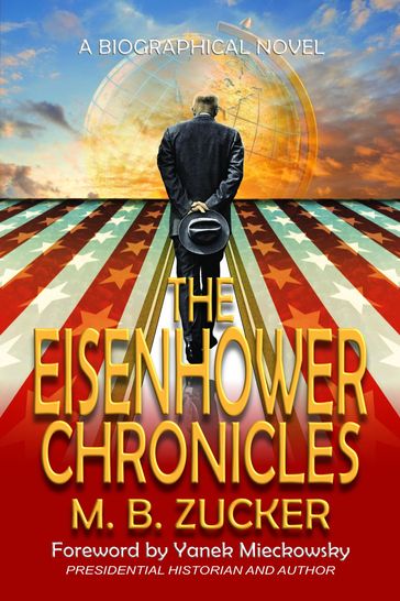 The Eisenhower Chronicles - Historium Press - M. B. Zucker