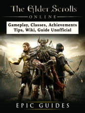 The Elder Scrolls Online, Gameplay, Classes, Achievements, Tips, Wiki, Guide Unofficial