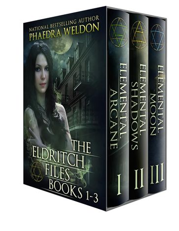 The Eldritch Files, Books 1-3 - Phaedra Weldon