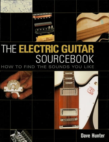 The Electric Guitar Sourcebook - Dave Hunter