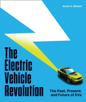 The Electric Vehicle Revolution - Kevin A. Wilson