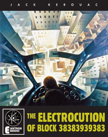 The Electrocution Of Block 38383939383 - Jack Kerouac