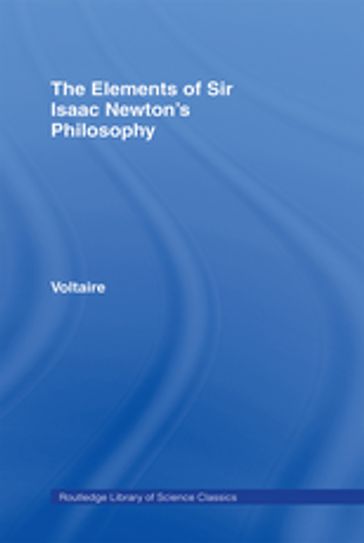 The Elements of Newton's Philosophy - Voltaire