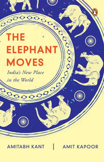 The Elephant Moves - Amitabh Kant - Amit Kapoor