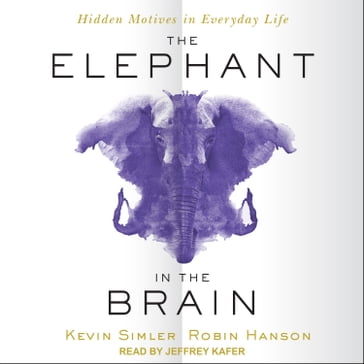 The Elephant in the Brain - Kevin Simler - Robin Hanson