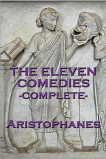 The Eleven Comedies - Aristophanes