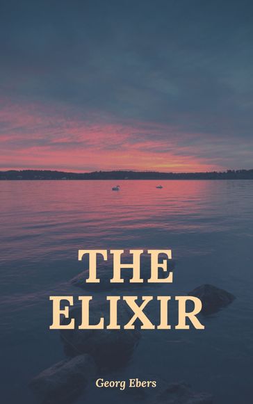 The Elixir - Georg Ebers