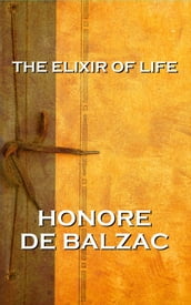 The Elixir Of Life, By Honore De Balzac