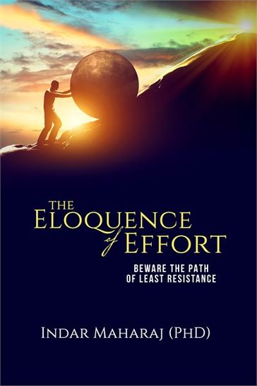 The Eloquence of Effort - Indar Maharaj