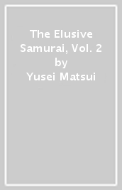 The Elusive Samurai, Vol. 2
