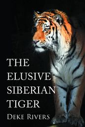 The Elusive Siberian Tiger