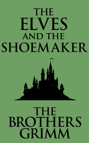 The Elves and the Shoemaker - The Brothers Grimm