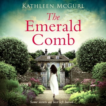 The Emerald Comb: A heartwrenching and emotional historical novel for fans of Kate Morton and Tracy Rees - Kathleen McGurl