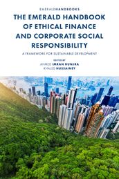 The Emerald Handbook of Ethical Finance and Corporate Social Responsibility