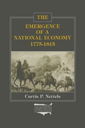 The Emergence of a National Economy, 1775-1815