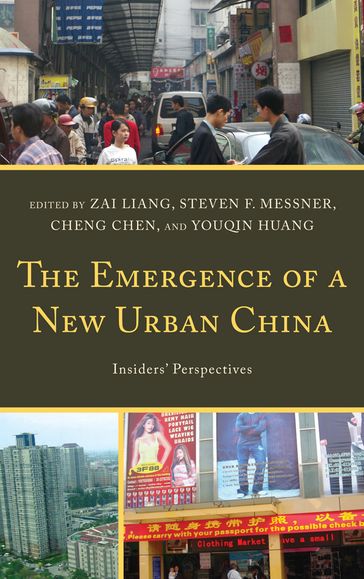 The Emergence of a New Urban China - Zai Liang - Steven Messner - Cheng Chen - Youqin Huang