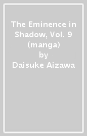 The Eminence in Shadow, Vol. 9 (manga)