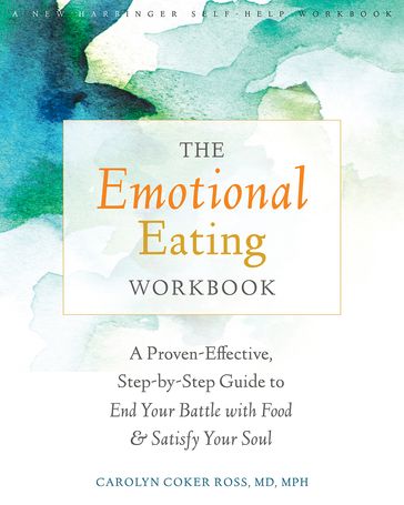The Emotional Eating Workbook - Coker Ross Carolyn - MD - MPH