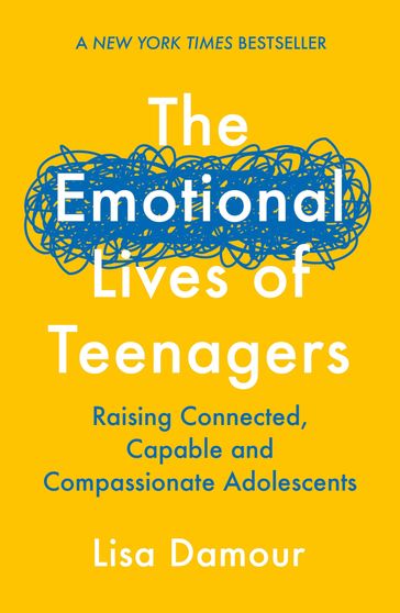 The Emotional Lives of Teenagers - Lisa Damour