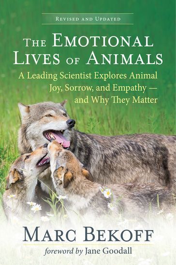 The Emotional Lives of Animals (revised) - Marc Bekoff
