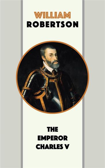 The Emperor Charles V - William Robertson
