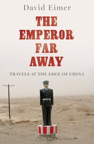 The Emperor Far Away - David Eimer