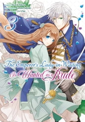 The Emperor s Lady-in-Waiting Is Wanted as a Bride (Manga) Volume 3