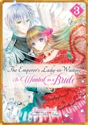 The Emperor s Lady-in-Waiting Is Wanted as a Bride: Volume 3