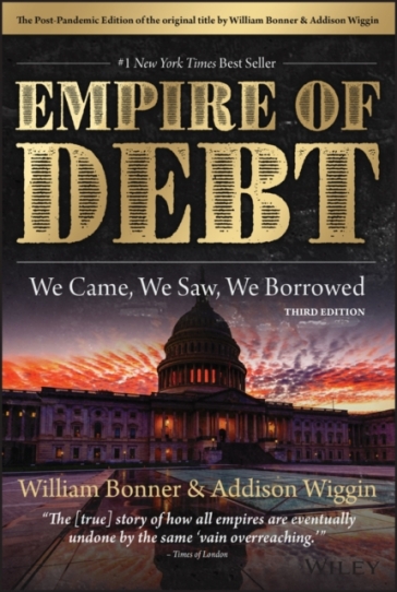 The Empire of Debt - William Bonner - Addison Wiggin