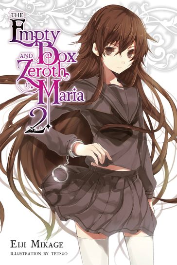 The Empty Box and Zeroth Maria, Vol. 2 (light novel) - Eiji Mikage - Tetsuo