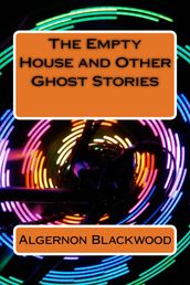 The Empty House and Other Ghost Stories