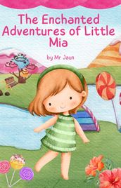 The Enchanted Adventures of Little Mia