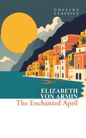 The Enchanted April (Collins Classics)