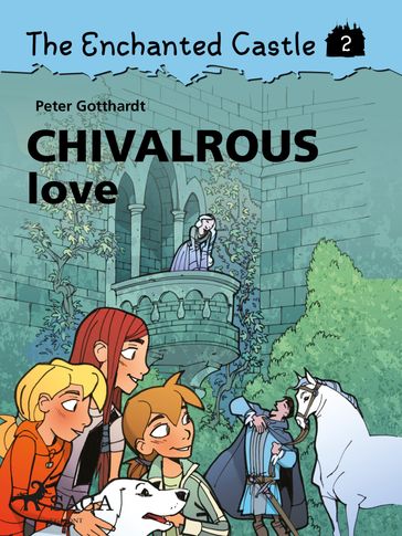The Enchanted Castle 2 - Chivalrous Love - Peter Gotthardt