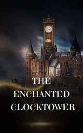 The Enchanted Clocktower