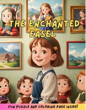 The Enchanted Easel: A Magical Bedtime Story Picture Book with Coloring Pages and Puzzles