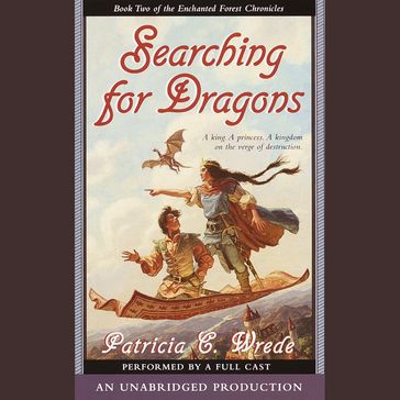 The Enchanted Forest Chronicles Book Two: Searching for Dragons - Patricia C. Wrede