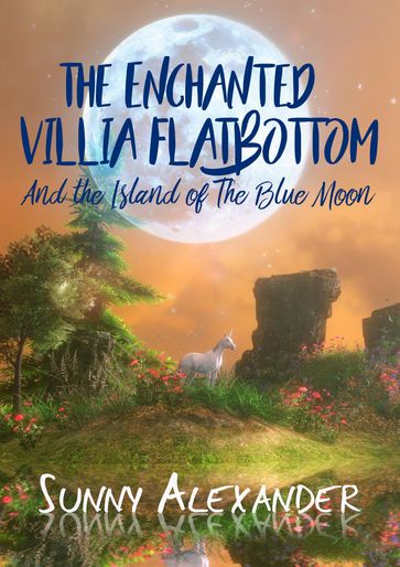 The Enchanted Villia Flatbottom - Sunny Alexander