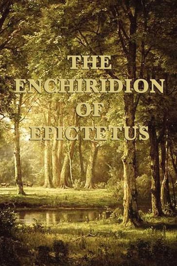 The Enchiridion of Epictetus - Epictetus