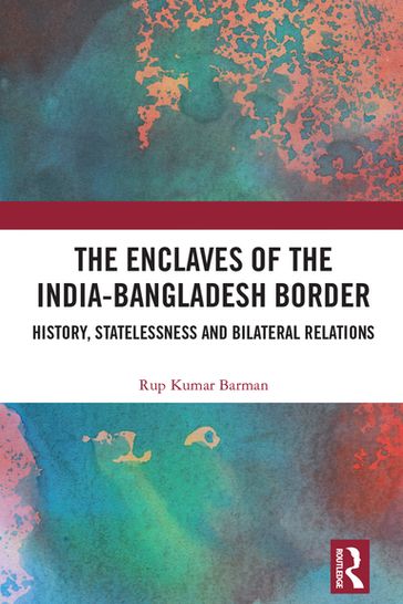 The Enclaves of the India-Bangladesh Border - Rup Kumar Barman