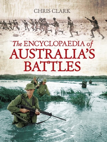 The Encyclopaedia of Australia's Battles - Chris Clark