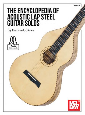 The Encyclopedia of Acoustic Lap Steel Guitar Solos - Fernando Perez