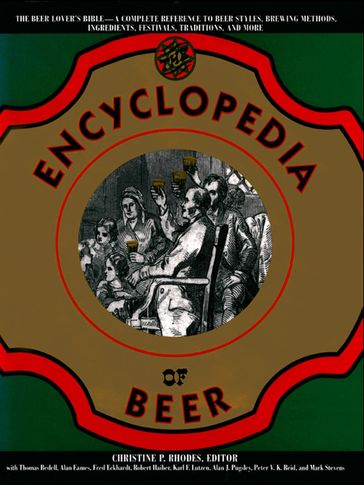 The Encyclopedia of Beer - Christine P. Rhodes