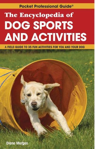 The Encyclopedia of Dog Sports & Activities - Diane Morgan