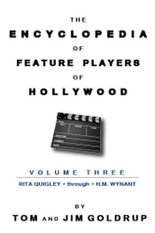 The Encyclopedia of Feature Players of Hollywood, Volume 3