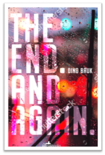 The End. And Again - Dino Bauk