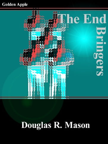 The End Bringers - Douglas R. Mason