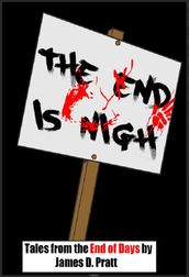 The End Is Nigh - Tales from the End of Days