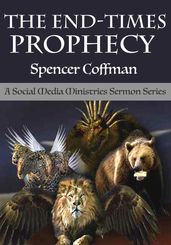 The End-Times Prophecy: A Social Media Ministries Sermon Series